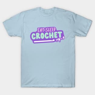 Eat + Sleep + Crochet - rep x3 T-Shirt